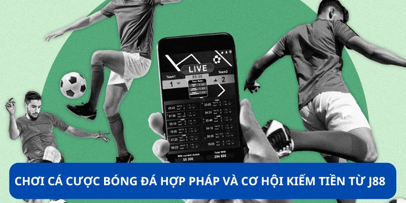 Chơi Cá Cược Bóng Đá Hợp Pháp